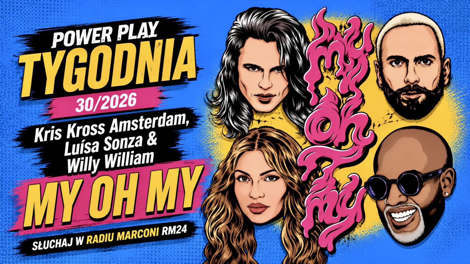 [Power Play 29/26] Kris Kross Amsterdam, Luísa Sonza & Willy William - My Oh My