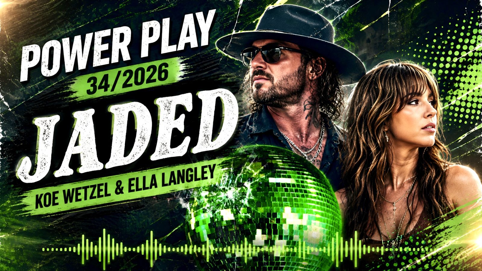 [Power Play 34/26] Koe Wetzel & Ella Langley - Jaded